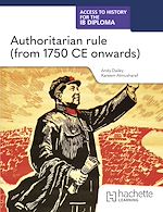 Télécharger le livre :  Access to History for the IB Diploma: Authoritarian rule (from 1750 CE onwards)