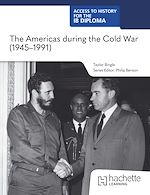 Télécharger le livre :  Access to History for the IB Diploma: The Americas during the Cold War (1945–1991)