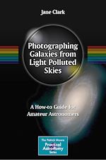 Télécharger le livre :  Photographing Galaxies from Light Polluted Skies