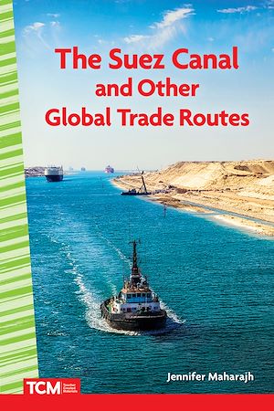 Téléchargez le livre :  The Suez Canal and Other Global Trade Routes