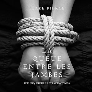 Téléchargez le livre :  La queue entre les jambes (une enquete de riley paige--tome 3)
