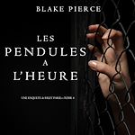 Télécharger le livre :  Les Pendules à l'heure (Une Enquête de Riley Paige – Tome 4)
