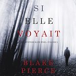 Télécharger le livre :  Si elle voyait (Un mystère Kate Wise—Volume 2)
