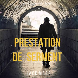 Téléchargez le livre :  Prestation de Serment (un thriller Luke Stone – Volume 2)
