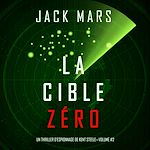 Télécharger le livre :  La Cible Zéro (Un Thriller d'Espionnage de L'Agent Zéro —Volume #2)