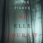 Télécharger le livre :  Si elle courait (Un mystère Kate Wise—Volume 3)
