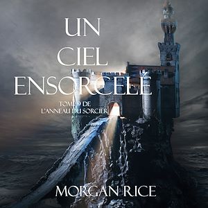 Téléchargez le livre :  Un Ciel Ensorcelé (Tome 9 de L'anneau du Sorcier)