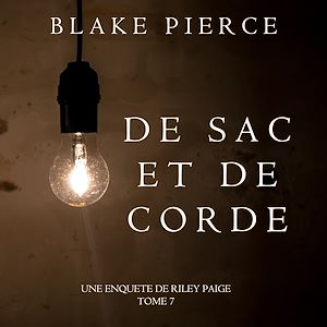 Téléchargez le livre :  De Sac et de Corde (Une enquête de Riley Paige—Tome 7)