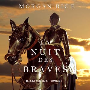 Téléchargez le livre :  La Nuit des Braves (Rois et Sorciers--Tome 6)