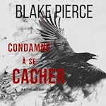 Télécharger le livre :  Condamné à se cacher (Un Mystère Adèle Sharp — Volume 3)