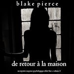 Télécharger le livre :  De retour à la maison (Un mystère suspense psychologique Chloé Fine – Volume 5)