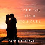 Télécharger le livre :  Pour Toi, Pour Toujours (L'Hôtel de Sunset Harbor – Tome 7)