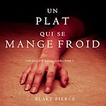 Télécharger le livre :  Un Plat Qui se Mange Froid  (Une Enquête De Riley Paige — Tome 8)
