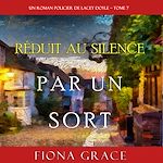 Télécharger le livre :  Réduit au Silence par un Sort (Un Roman Policier de Lacey Doyle – Tome 7)