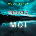 Télécharger le livre :  Trouvez-moi (Un Thriller à Suspense Katie Winter du FBI – Livre 2)