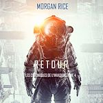 Télécharger le livre :  Retour (Les Chroniques de l'Invasion, Tome 4): Un Thriller de Science-fiction