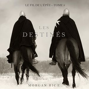 Téléchargez le livre :  Les Destinés (Le fil de l'épée, tome 3)