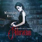 Télécharger le livre :  Adoration: Mémoires D'un Vampire – Livre Deux