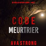 Télécharger le livre :  Code Meurtrier (Un thriller FBI Remi Laurent – Livre 2)