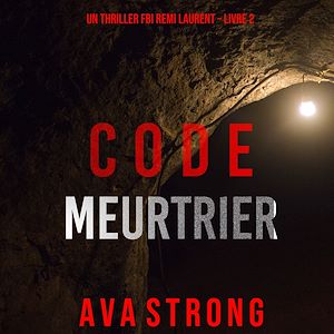 Téléchargez le livre :  Code Meurtrier (Un thriller FBI Remi Laurent – Livre 2)