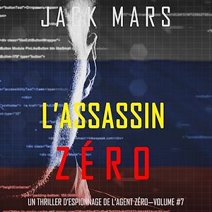 Téléchargez le livre :  L'Assassin Zéro (Un Thriller d'Espionnage de l'Agent Zéro—Volume #7)