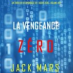Télécharger le livre :  La Vengeance Zéro (Un Thriller d'Espionnage de l'Agent Zéro—Volume #10)