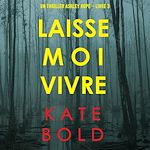 Télécharger le livre :  Laisse-moi Vivre (Un thriller Ashley Hope – Livre 3)