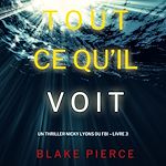 Télécharger le livre :  Tout ce qu'il voit (Un thriller Nicky Lyons du FBI – Livre 3)