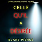 Télécharger le livre :  Celle qu'il a désirée (Un thriller du FBI de Paige King — Volume 4)
