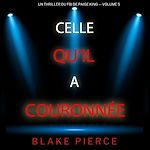 Télécharger le livre :  Celle qu'il a couronnée (Un thriller du FBI de Paige King — Volume 5)