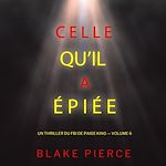 Télécharger le livre :  Celle qu'il a épiée (Un thriller du FBI de Paige King — Volume 6)