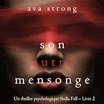 Télécharger le livre :  Son autre mensonge (Un thriller psychologique Stella Fall – Livre 2)