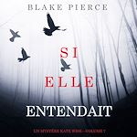 Télécharger le livre :  Si elle entendait (Un mystère Kate Wise—Volume 7)
