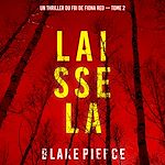 Télécharger le livre :  Laisse la (Un thriller du FBI de Fiona Red — Tome 2)