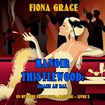 Télécharger le livre :  Manoir Thistlewood : Drame au bal (Un Mystère Cosy d'Eliza Montagu – Livre 3)