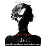 Télécharger le livre :  Le Sourire Idéal (Un thriller psychologique avec Jessie Hunt, tome n°4)