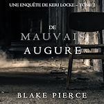 Télécharger le livre :  De mauvais augure (Une Enquête de Keri Locke — tome 2)