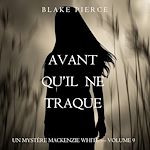 Télécharger le livre :  Avant Qu'il Ne Traque (Un mystère Mackenzie White – Volume 9)