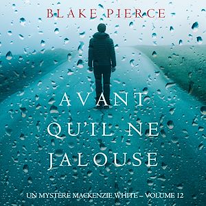 Téléchargez le livre :  Avant Qu'il Ne Jalouse (Un Mystère Mackenzie White – Volume 12)