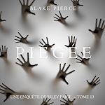 Télécharger le livre :  Piégée (Les Enquêtes de Riley Page – Tome 13)