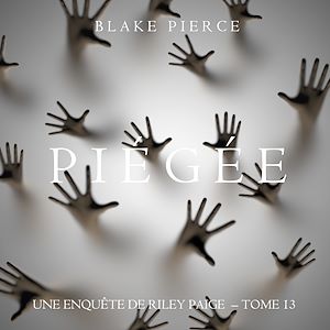 Téléchargez le livre :  Piégée (Les Enquêtes de Riley Page – Tome 13)