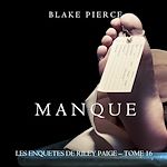 Télécharger le livre :  Manque (Les Enquêtes de Riley Page – Tome 16)