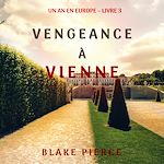 Télécharger le livre :  Vengeance à Vienne (Un an en Europe – Livre 3)