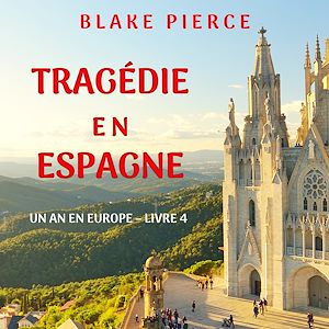 Téléchargez le livre :  Tragédie en Espagne (Un an en Europe – Livre 4)