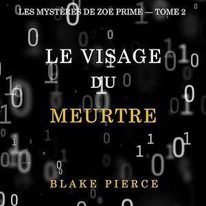 Téléchargez le livre :  Le Visage du Meurtre (Les Mystères de Zoe Prime — Tome 2)