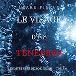 Télécharger le livre :  Le Visage de la Folie (Les Mystères de Zoe Prime — Tome 4)