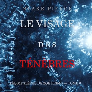 Téléchargez le livre :  Le Visage de la Folie (Les Mystères de Zoe Prime — Tome 4)