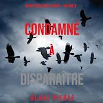 Télécharger le livre :  Condamné à Disparaître (Un Mystère Adèle Sharp – Volume 8)