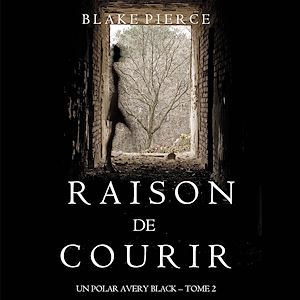 Téléchargez le livre :  Raison de Courir (Un Polar Avery Black – Tome 2)
