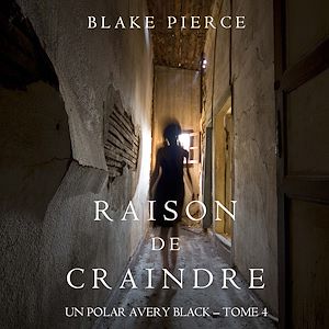 Téléchargez le livre :  Raison de Craindre (Un Polar Avery Black – Tome 4)
